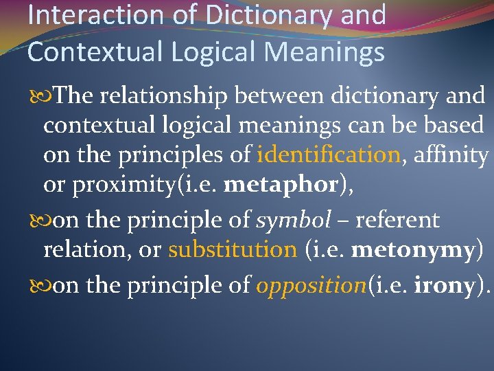Interaction of Dictionary and Contextual Logical Meanings The relationship between dictionary and contextual logical
