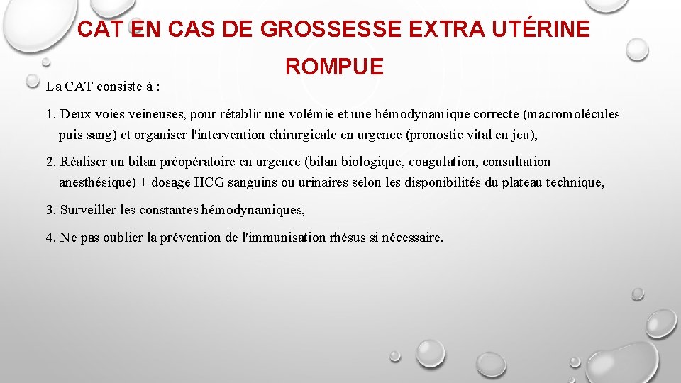 CAT EN CAS DE GROSSESSE EXTRA UTÉRINE La CAT consiste à : ROMPUE 1.