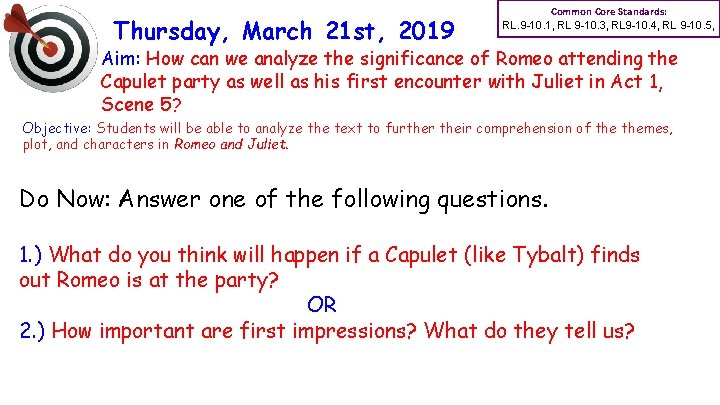 Thursday, March 21 st, 2019 Common Core Standards: RL. 9 -10. 1, RL 9