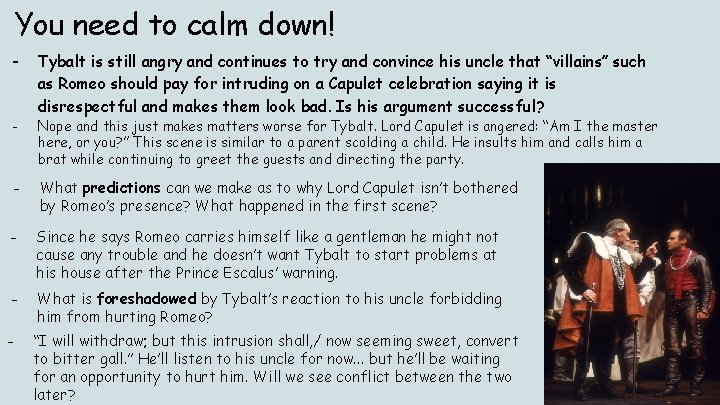 You need to calm down! - - Tybalt is still angry and continues to
