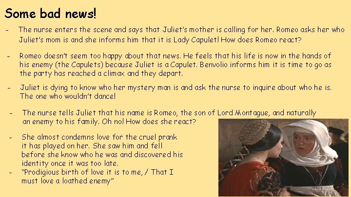 Some bad news! - The nurse enters the scene and says that Juliet’s mother