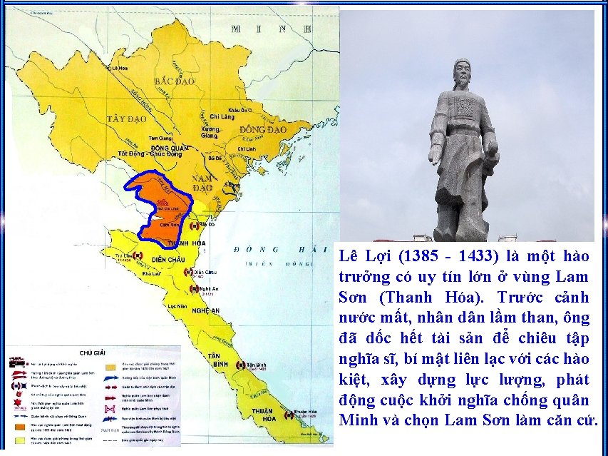 Lê Lợi (1385 - 1433) là một hào trưởng có uy tín lớn ở