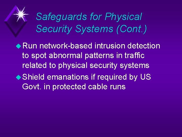 Safeguards for Physical Security Systems (Cont. ) u Run network-based intrusion detection to spot