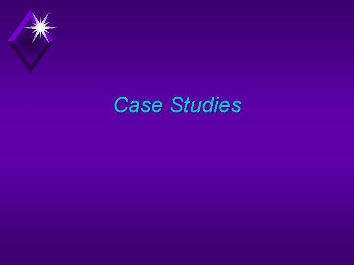 Case Studies 