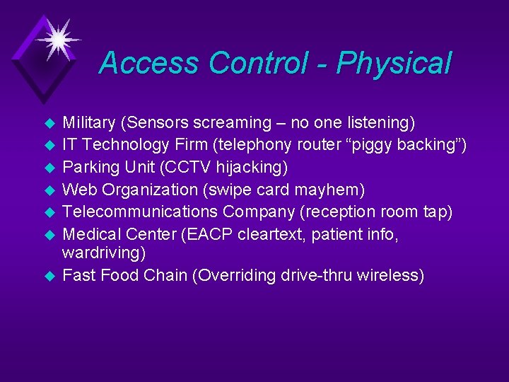 Access Control - Physical u u u u Military (Sensors screaming – no one