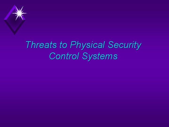 Threats to Physical Security Control Systems 