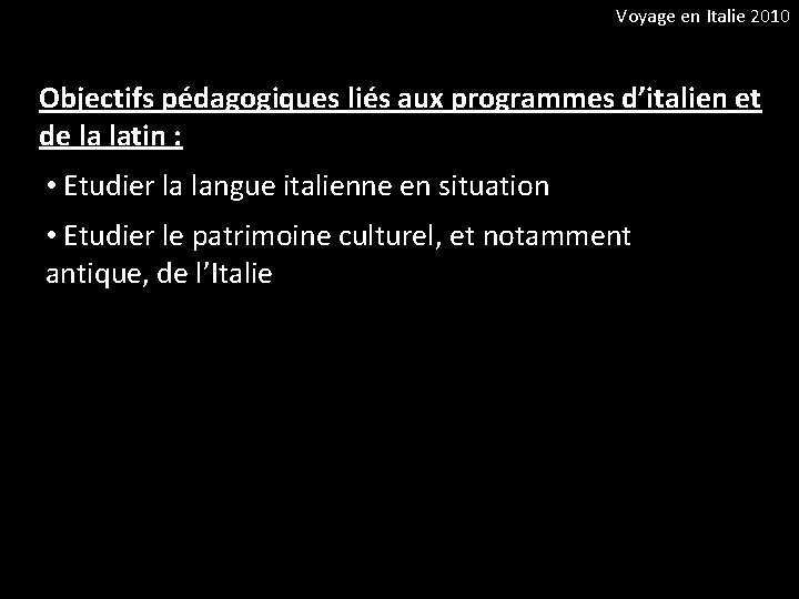 Voyage en Italie 2010 Objectifs pédagogiques liés aux programmes d’italien et de la latin