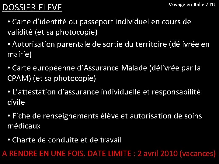 DOSSIER ELEVE Voyage en Italie 2010 • Carte d’identité ou passeport individuel en cours