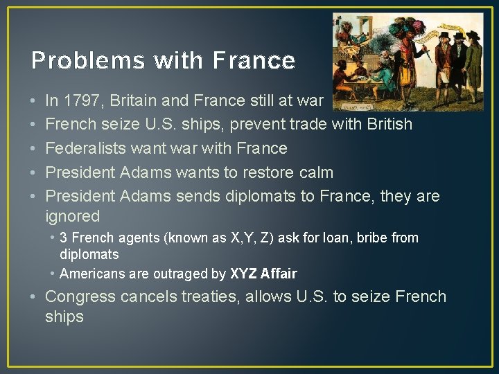 Problems with France • • • In 1797, Britain and France still at war