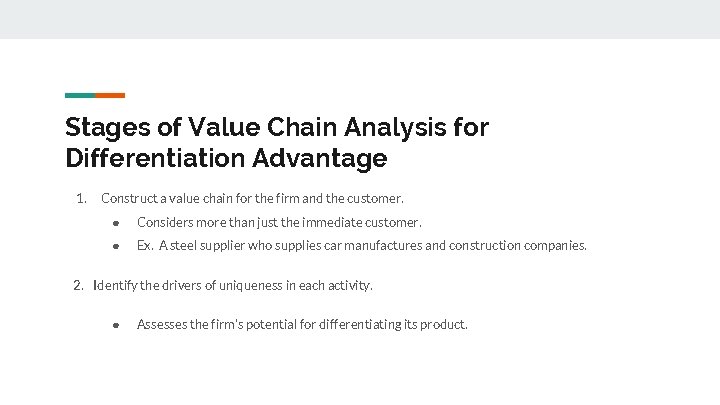 Stages of Value Chain Analysis for Differentiation Advantage 1. Construct a value chain for