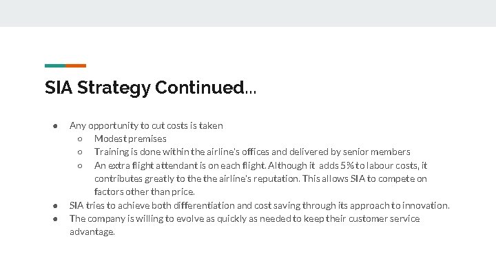 SIA Strategy Continued. . . ● ● ● Any opportunity to cut costs is