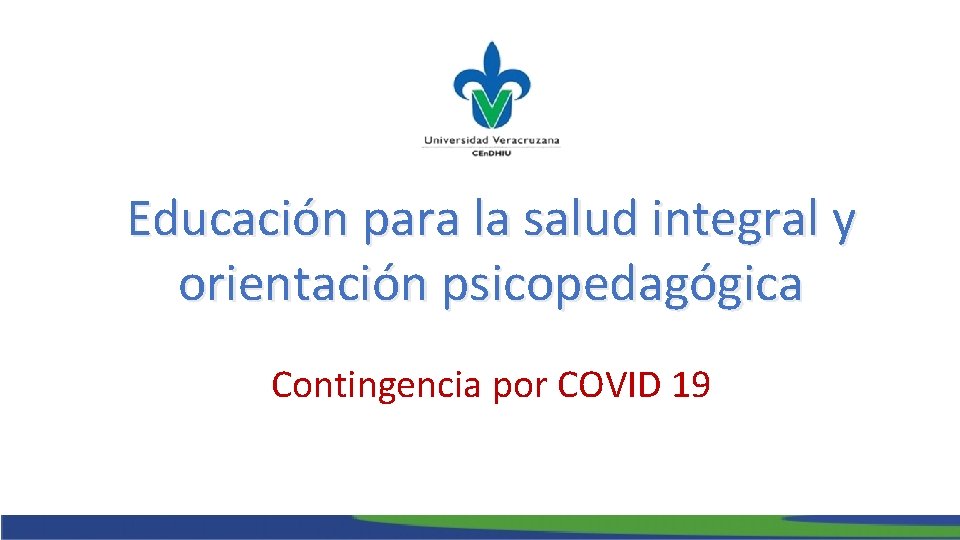 Educación para la salud integral y orientación psicopedagógica Contingencia por COVID 19 