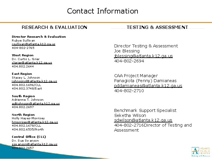 Contact Information RESEARCH & EVALUATION Director Research & Evaluation Rubye Sullivan rsullivan@atlanta. k 12.
