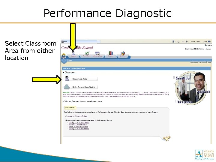 Performance Diagnostic Select Classroom Area from either location 
