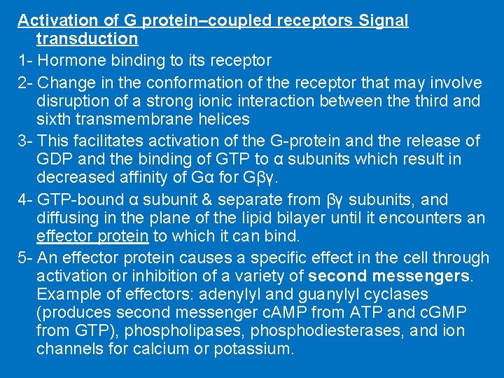 Activation of G protein–coupled receptors Signal transduction 1 - Hormone binding to its receptor