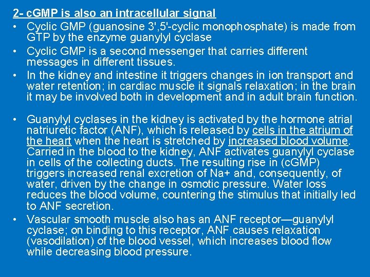 2 - c. GMP is also an intracellular signal • Cyclic GMP (guanosine 3',