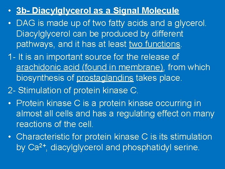  • 3 b- Diacylglycerol as a Signal Molecule • DAG is made up