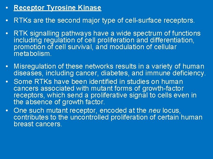  • Receptor Tyrosine Kinase • RTKs are the second major type of cell-surface