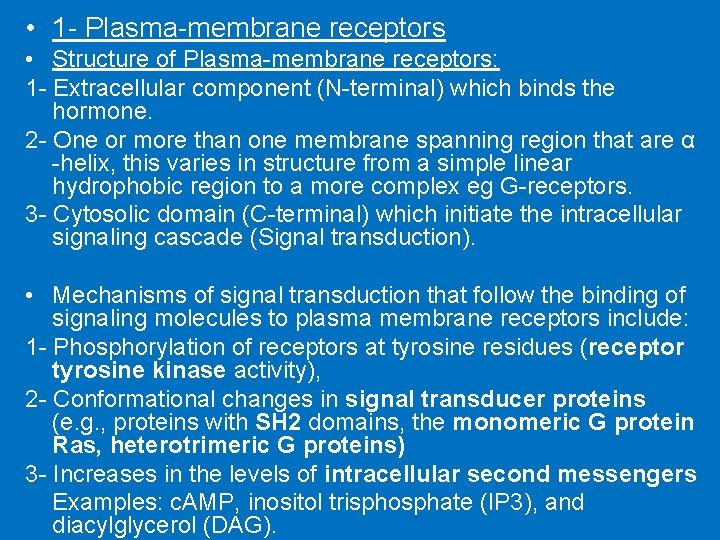  • 1 - Plasma-membrane receptors • Structure of Plasma-membrane receptors: 1 - Extracellular