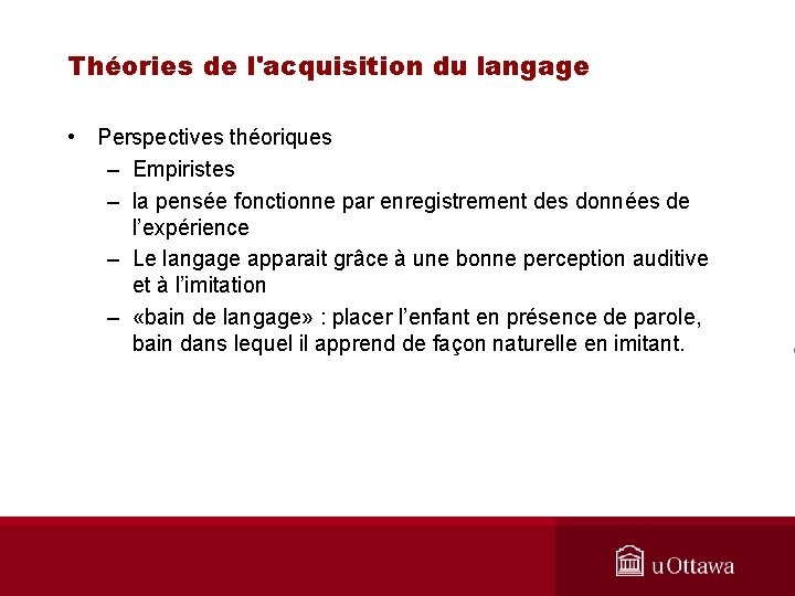 Théories de l'acquisition du langage • Perspectives théoriques – Empiristes – la pensée fonctionne