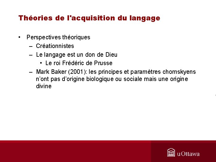 Théories de l'acquisition du langage • Perspectives théoriques – Créationnistes – Le langage est