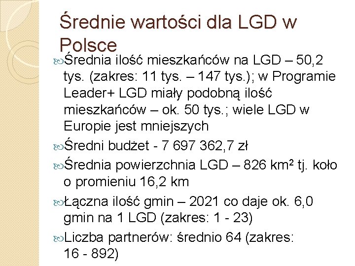 Średnie wartości dla LGD w Polsce Średnia ilość mieszkańców na LGD – 50, 2