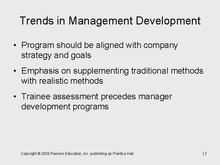 Trends in Management Development • Program should be aligned with company strategy and goals