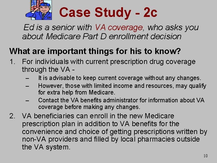 Case Study - 2 c Ed is a senior with VA coverage, who asks
