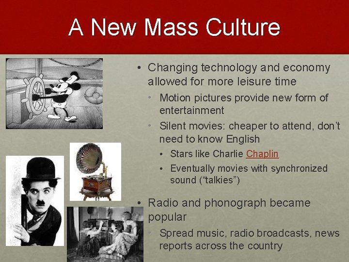 A New Mass Culture • Changing technology and economy allowed for more leisure time