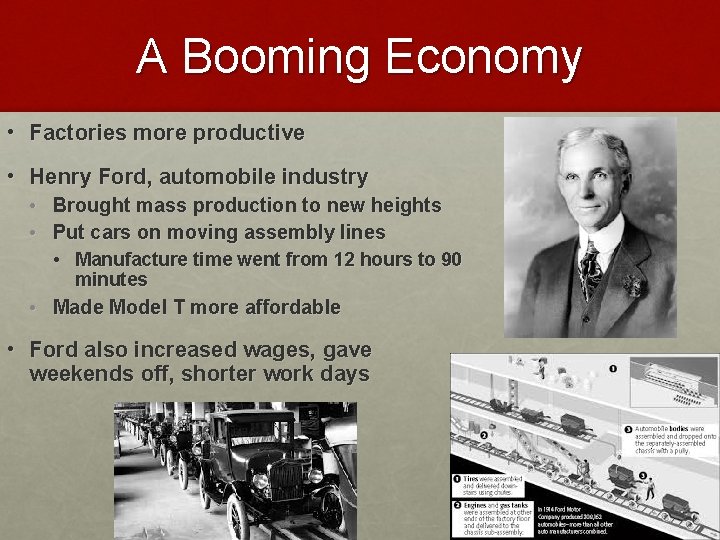 A Booming Economy • Factories more productive • Henry Ford, automobile industry • •