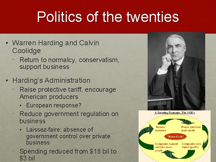 Politics of the twenties • Warren Harding and Calvin Coolidge • Return to normalcy,