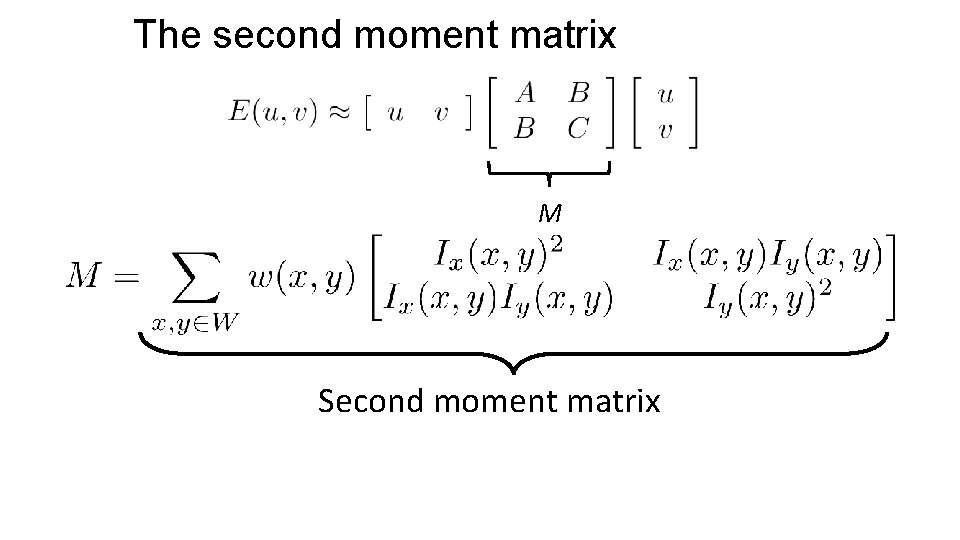 The second moment matrix M Second moment matrix 