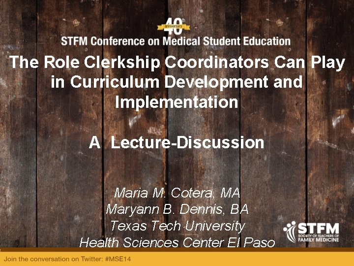 The Role Clerkship Coordinators Can Play in Curriculum Development and Implementation A Lecture-Discussion Maria