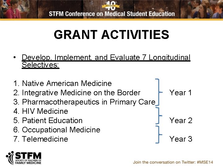 GRANT ACTIVITIES • Develop, Implement, and Evaluate 7 Longitudinal Selectives: 1. Native American Medicine
