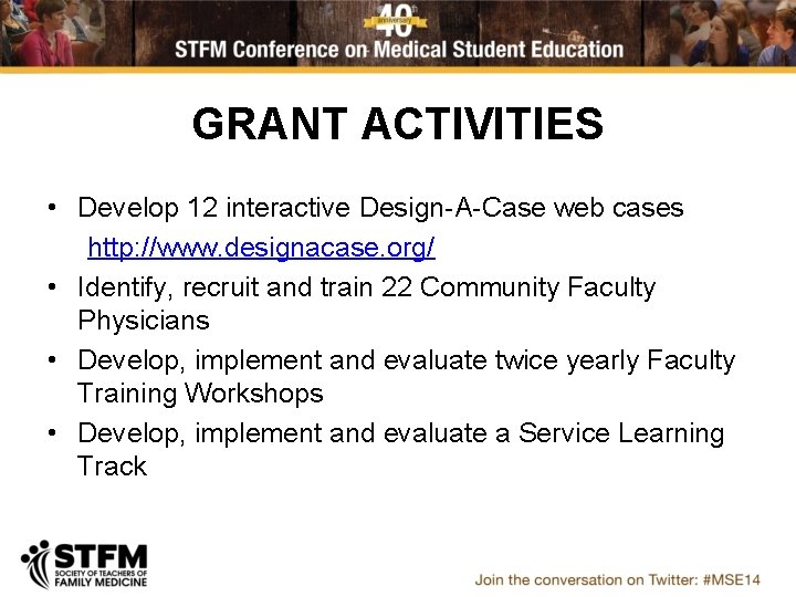 GRANT ACTIVITIES • Develop 12 interactive Design-A-Case web cases http: //www. designacase. org/ •