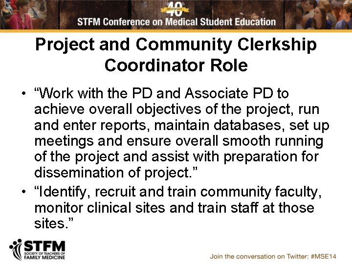 Project and Community Clerkship Coordinator Role • “Work with the PD and Associate PD