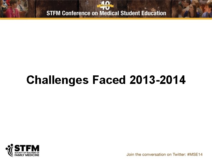 Challenges Faced 2013 -2014 