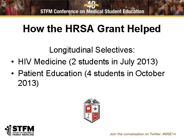 How the HRSA Grant Helped Longitudinal Selectives: • HIV Medicine (2 students in July