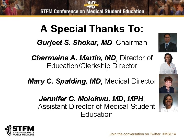 A Special Thanks To: Gurjeet S. Shokar, MD, Chairman Charmaine A. Martin, MD, Director
