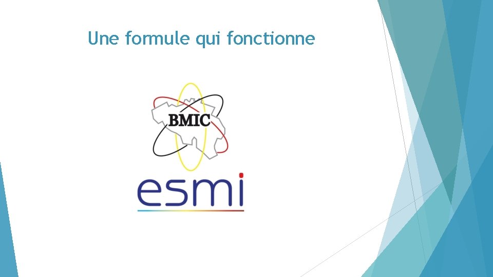 Une formule qui fonctionne 