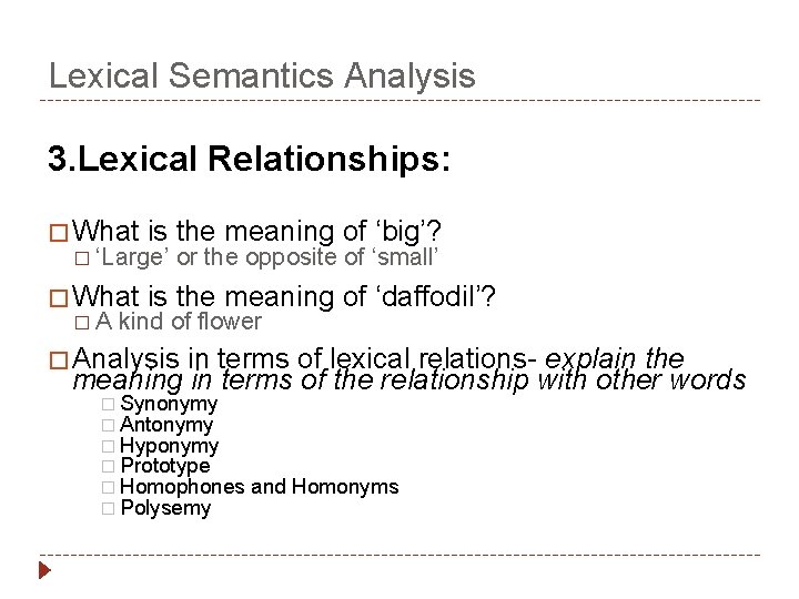 Lexical Semantics Analysis 3. Lexical Relationships: � What is the meaning of ‘big’? �