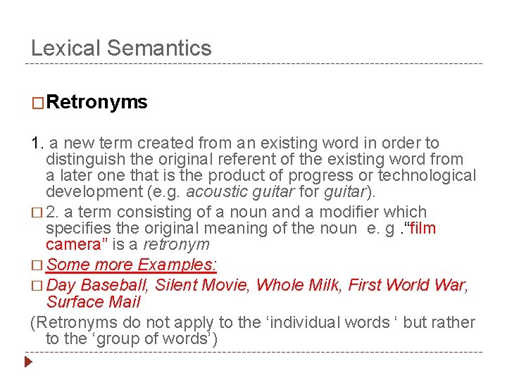 Lexical Semantics �Retronyms 1. a new term created from an existing word in order