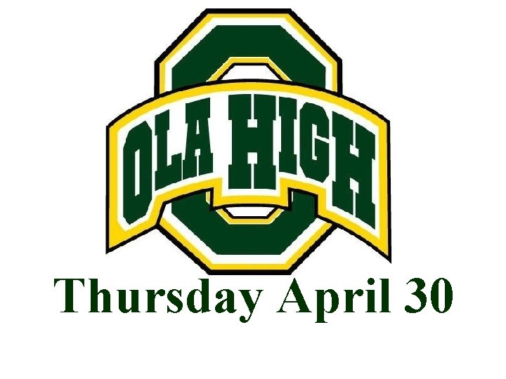 Thursday April 30 