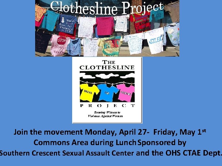 Join the movement Monday, April 27 - Friday, May 1 st Commons Area during