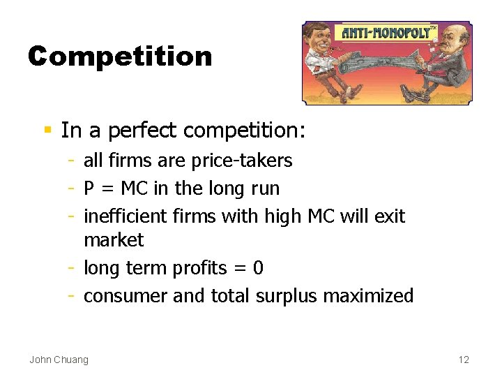 Competition § In a perfect competition: - all firms are price-takers - P =