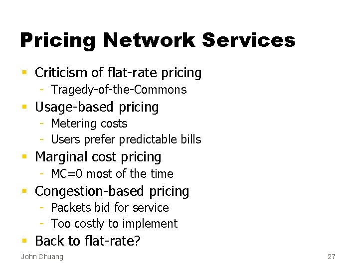 Pricing Network Services § Criticism of flat-rate pricing - Tragedy-of-the-Commons § Usage-based pricing -