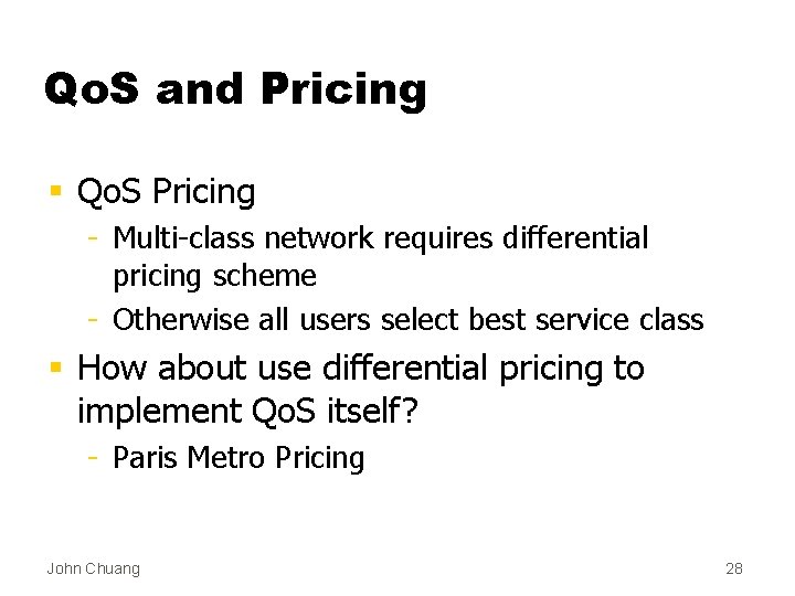 Qo. S and Pricing § Qo. S Pricing - Multi-class network requires differential pricing