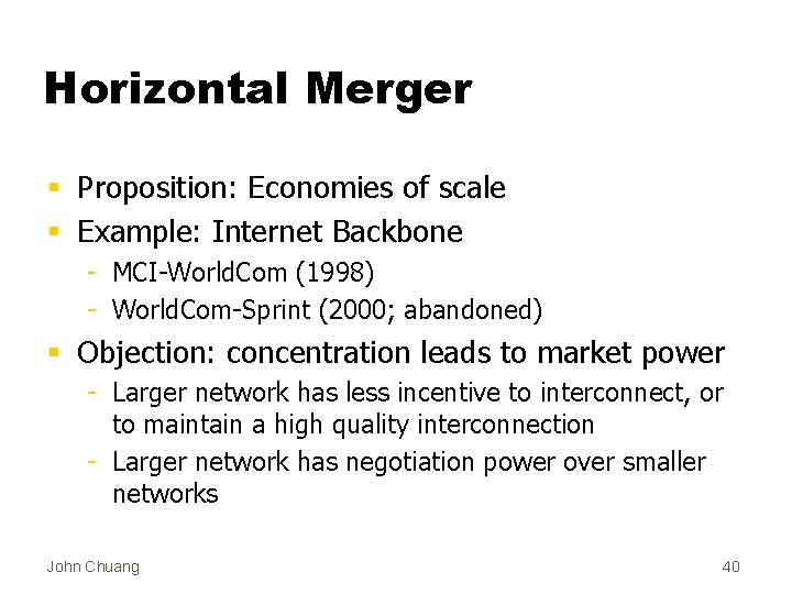 Horizontal Merger § Proposition: Economies of scale § Example: Internet Backbone - MCI-World. Com