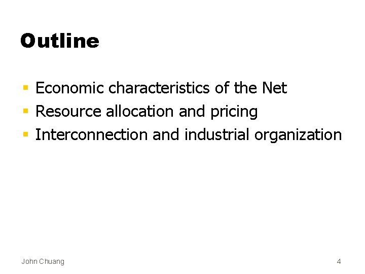 Outline § Economic characteristics of the Net § Resource allocation and pricing § Interconnection