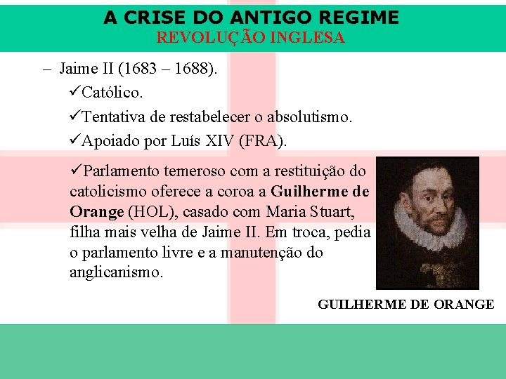 A CRISE DO ANTIGO REGIME REVOLUÇÃO INGLESA – Jaime II (1683 – 1688). üCatólico.